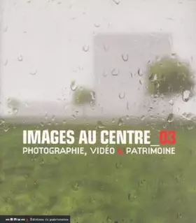 Couverture du produit · Images au Centre 03: Photographie, vidéo et patrimoine