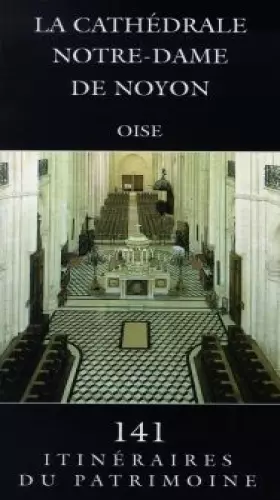 Couverture du produit · La cathédrale notre-dame de noyon