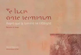 Couverture du produit · Te lucis ante terminum, avant que la lumière ne s'éteigne. Monastère de Saorge
