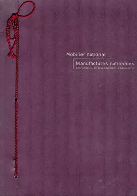 Couverture du produit · Mobilier National / Manufactures Nationales / Gobelins, Beauvais, Savonnerie