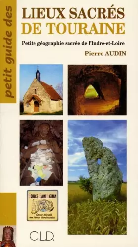 Couverture du produit · PETIT GUIDE DES LIEUX SACRES EN TOURAINE