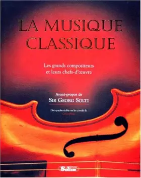 Couverture du produit · La musique classique : Les grands compositeurs et leurs chefs-d'oeuvre