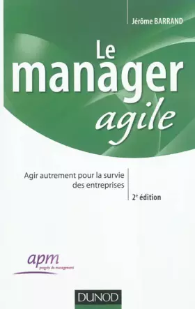 Couverture du produit · Le manager agile - 2e édition - Agir autrement pour la survie des entreprises