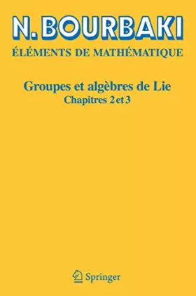 Couverture du produit · Elements de Mathematique. Groupes et algebres de Lie: Chapitres 2 et 3 (French Edition)