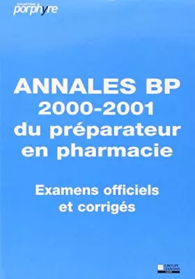 Couverture du produit · Annales BP 2000-2001 du préparateur en pharmacie examens officiels et corrigés