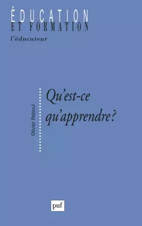 Couverture du produit · Qu'est-ce qu'apprendre ?: Pour une philosophie de l'enseignement