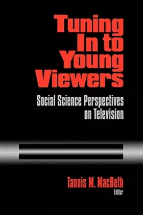 Couverture du produit · Tuning In to Young Viewers: Social Science Perspectives on Television