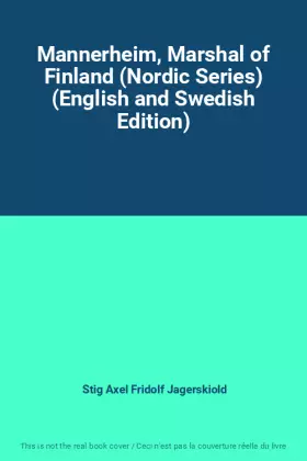 Couverture du produit · Mannerheim, Marshal of Finland (Nordic Series) (English and Swedish Edition)