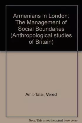 Couverture du produit · Armenians in London: The Management of Social Boundaries (Anthropological Studies No 4)