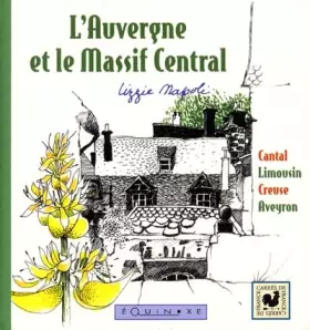 Couverture du produit · L'Auvergne et le Massif central : Cantal, Limousin, Creuse, aveyron