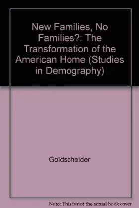 Couverture du produit · New Families, No Families?: The Transformation of the American Home (STUDIES IN DEMOGRAPHY)
