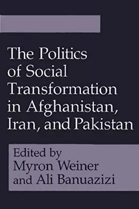 Couverture du produit · The Politics of Social Transformation in Afghanistan, Iran, and Pakistan (Contemporary Issues in the Middle East)