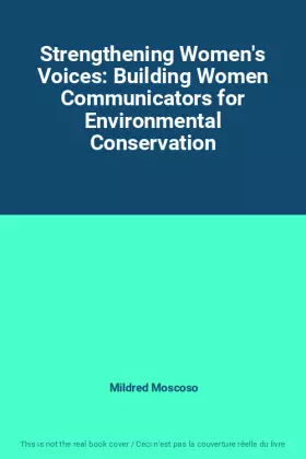 Couverture du produit · Strengthening Women's Voices: Building Women Communicators for Environmental Conservation