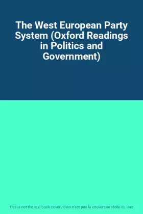 Couverture du produit · The West European Party System (Oxford Readings in Politics and Government)