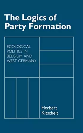 Couverture du produit · The Logics of Party Formation