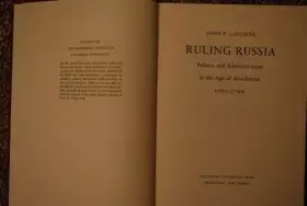 Couverture du produit · Ruling Russia: Politics and Administration in the Age of Absolutism, 1762-1796 (Studies of the Harriman Institute, Columbia Uni