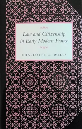 Couverture du produit · Law and Citizenship in Early Modern France