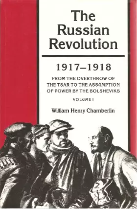 Couverture du produit · The Russian Revolution 1917-1918, Vol. 1: From the Overthrow of the Tsar to the Assumption of Power by the Bolsheviks