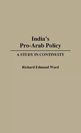 Couverture du produit · India's Pro-Arab Policy: A Study in Continuity (Contributions to the Study of Mass)