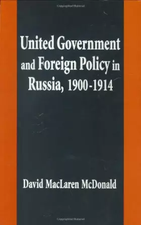 Couverture du produit · United Government and Foreign Policy in Russia, 1900-1914