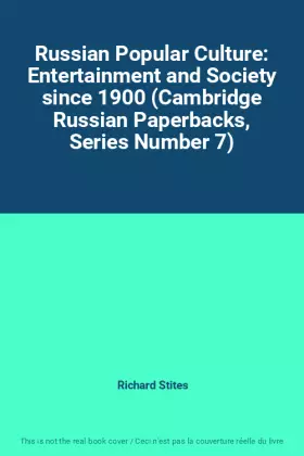 Couverture du produit · Russian Popular Culture: Entertainment and Society since 1900 (Cambridge Russian Paperbacks, Series Number 7)