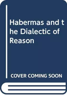 Couverture du produit · Habermas and the Dialectic of Reason