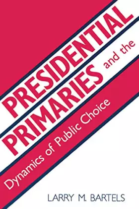 Couverture du produit · Presidential Primaries and the Dynamics of Public Choice