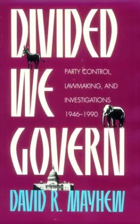 Couverture du produit · Divided We Govern: Party Control, Lawmaking, and Investigations, 1946-1990