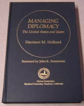 Couverture du produit · Managing Diplomacy: The United States and Japan (Hoover Institution Press Publication)