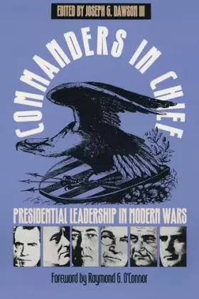 Couverture du produit · Commanders in Chief: Presidential Leadership in Modern Wars (Modern War Studies)