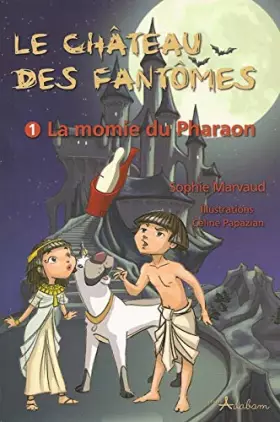 Couverture du produit · Le château des fantômes, Tome 1 : La momie du Pharaon