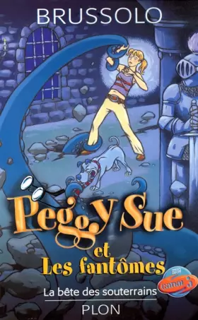 Couverture du produit · Peggy Sue et les Fantômes, Tome 6 : La Bête des souterrains