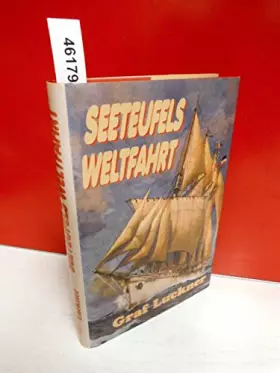Couverture du produit · Seeteufels Weltfahrt. Graf Luckner
