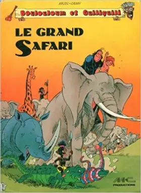 Couverture du produit · Le Grand safari (Boulouloum et Guiliguili)