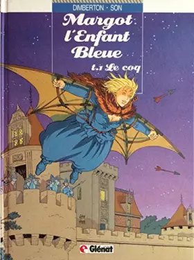 Couverture du produit · Margot, l'enfant bleue, Tome 1 : Le Coq