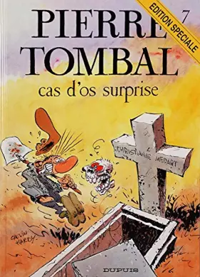 Couverture du produit · PIERRE TOMBAL N°7 : CAS D'OS SURPRISE