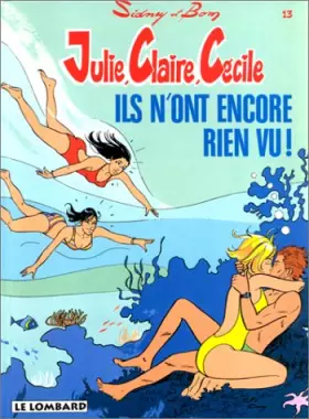 Couverture du produit · Julie, Claire, Cécile, tome 13 : Ils n'ont encore rien vu !