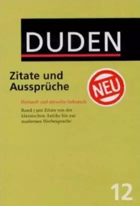 Couverture du produit · Der Duden, 12 Bde., Bd.12, Duden Zitate und Aussprüche: Herkunft, Bedeutung und aktueller Gebrauch (Duden - Deutsche Sprache in