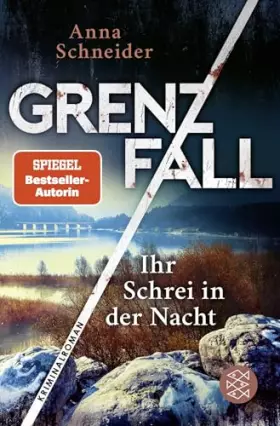 Couverture du produit · Grenzfall - Ihr Schrei in der Nacht: Kriminalroman | Die grenzüberschreitende Bestseller-Serie zwischen Deutschland & Österreic