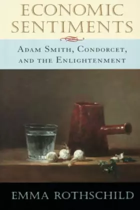 Couverture du produit · Economic Sentiments: Adam Smith, Condorcet, and the Enlightenment