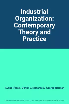 Couverture du produit · Industrial Organization: Contemporary Theory and Practice