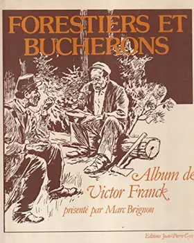 Couverture du produit · FORESTIERS ET BUCHERONS ALBUM DE VICTOR FRANCK