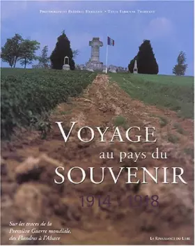Couverture du produit · Voyage au pays du souvenir, 1914-1918 : Sur les traces de la Première Guerre mondiale, des Flandres à l'Alsace