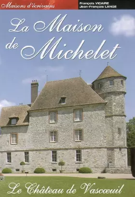 Couverture du produit · La maison de Michelet : Le Château de Vascoeuil