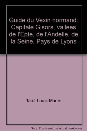 Couverture du produit · Guide du vexin normand Capitale Gisors