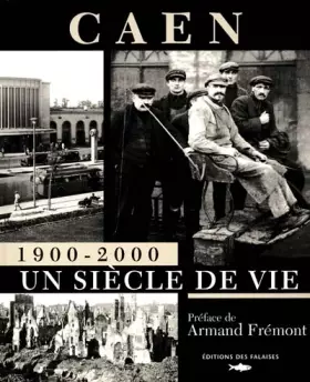 Couverture du produit · Caen 1900-2000 un Si Cle de Vie