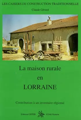 Couverture du produit · La maison rurale en Lorraine