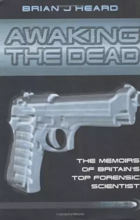 Couverture du produit · Awaking the Dead: The Memoirs of Britain's Top Forensic Scientist
