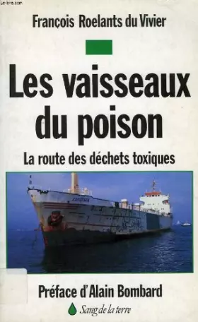 Couverture du produit · Les vaisseaux du poison. La route des déchets toxiques