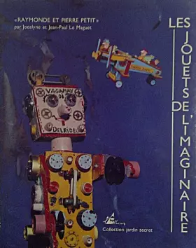 Couverture du produit · Les jouets de l'imaginaire : Raymonde et Pierre Petit
